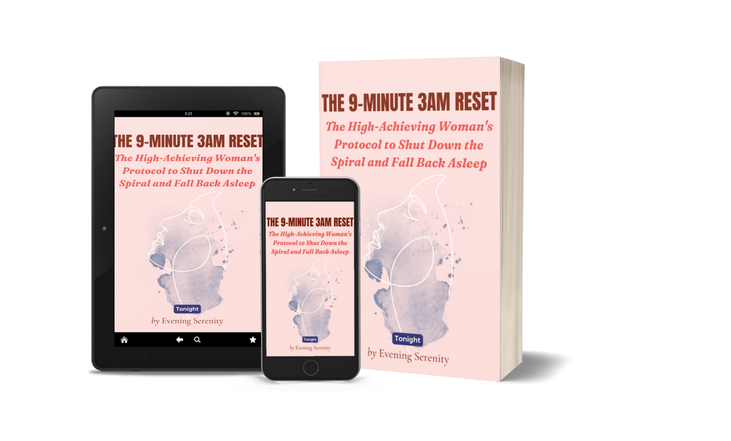The 3AM Protocol: A 9 - Minute Shutdown Sequence for Women Who Can't Turn Their Brain Off - Evening Serenity