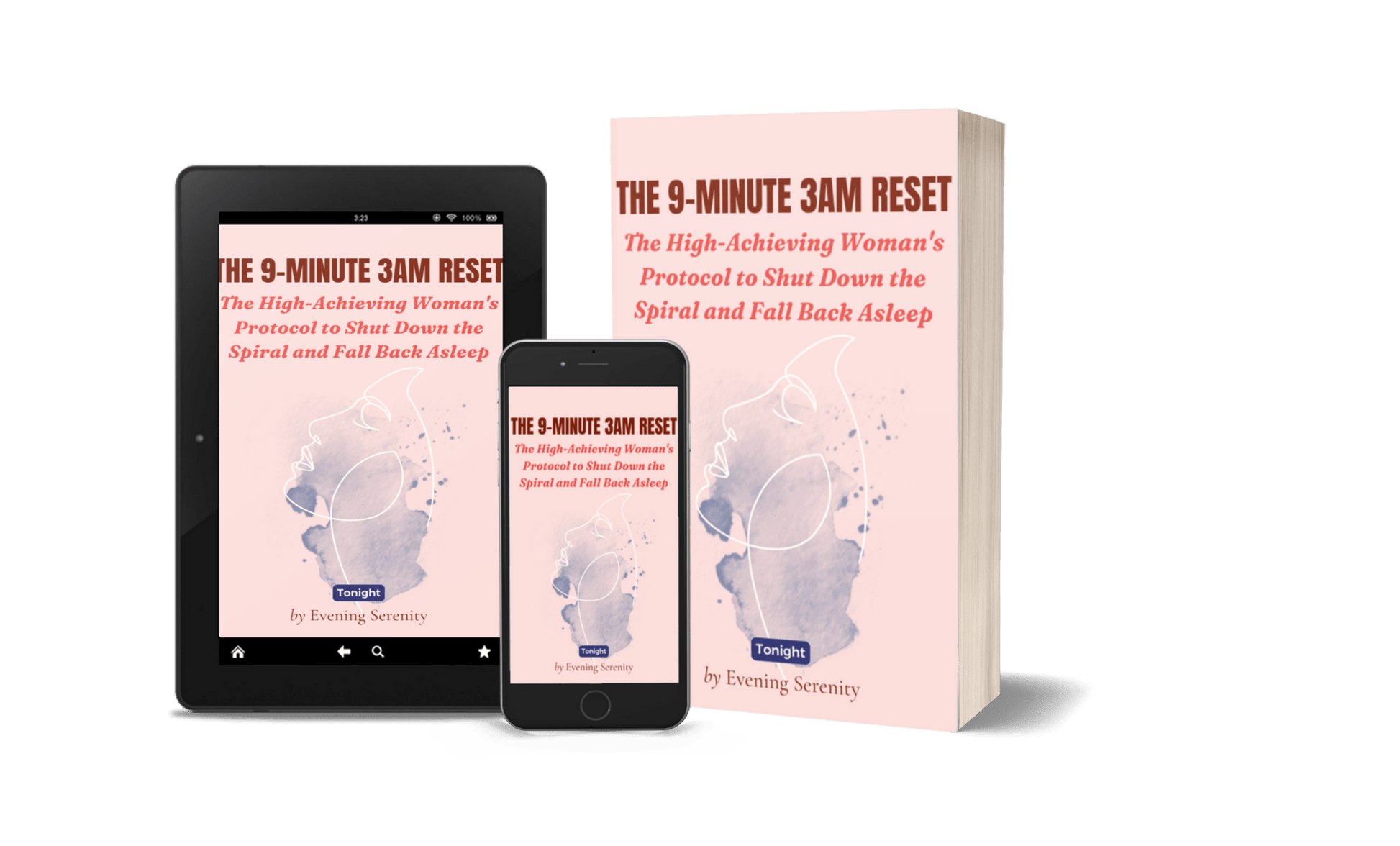 The 3AM Protocol: A 9 - Minute Shutdown Sequence for Women Who Can't Turn Their Brain Off - Evening Serenity